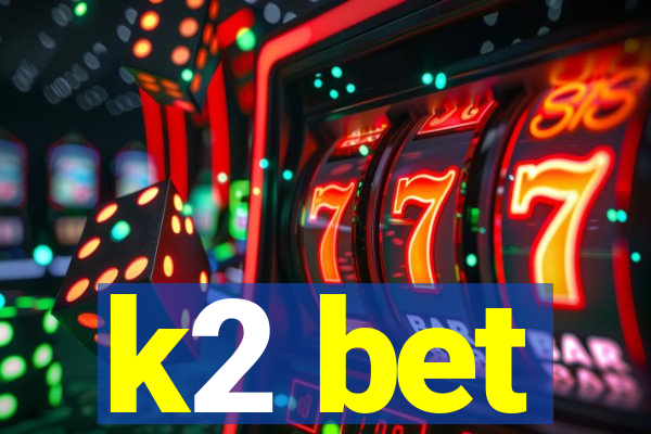 k2 bet